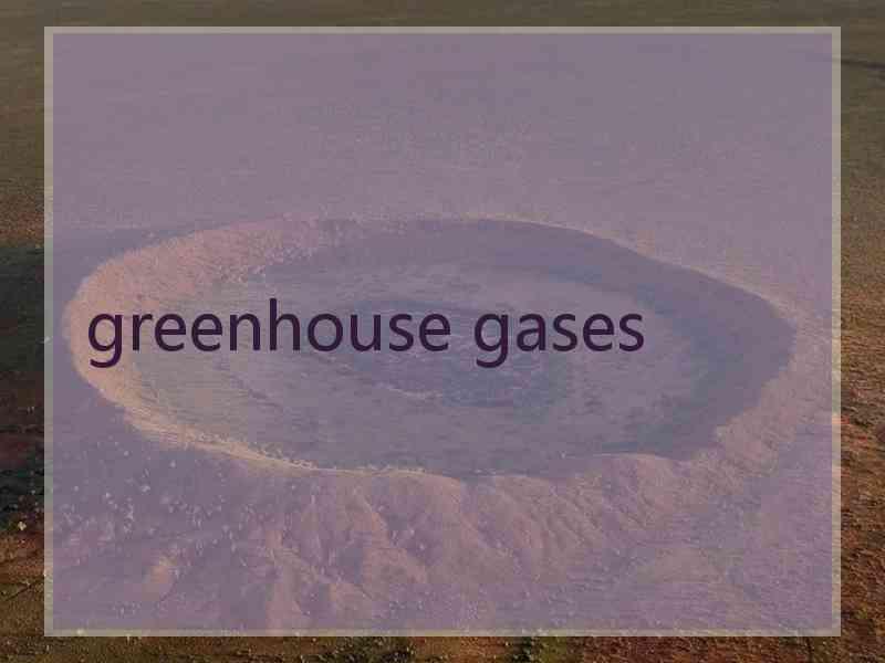 greenhouse gases